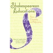 Shakespearean Educations by Kahn, Coppelia; Nathans, Heather S.; Godfrey, Mimi, 9781611490282