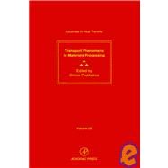 Advances in Heat Transfer Vol. 28 : Transport Phenomena in Materials Processing by Hartnett, James P., 9780120200283