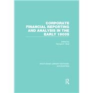 Corporate Financial Reporting and Analysis in the early 1900s (RLE Accounting) by Brief; Richard P., 9780415870283