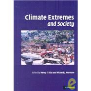 Climate Extremes and Society by Edited by Henry F. Diaz , Richard J. Murnane, 9780521870283