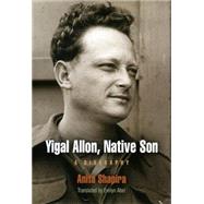 Yigal Allon, Native Son by Shapira, Anita; Abel, Evelyn, 9780812240283