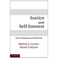 Justice and Self-Interest by Lerner, Melvin J.; Clayton, Susan, 9781107640283