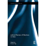 Judicial Review of Elections in Asia by Yap; Po Jen, 9781138950283