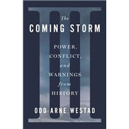 The Coming Storm by Odd Arne Westad, 9781250410283