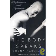 The Body Speaks Performance and Expression by Marshall, Lorna; Oida, Yoshi, 9781403960283