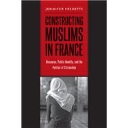 Constructing Muslims in France by Fredette, Jennifer, 9781439910283