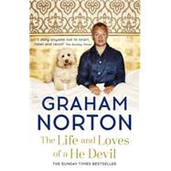 The Life and Loves of a He Devil A Memoir by Norton, Graham, 9781444790283