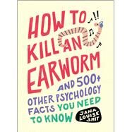 How to Kill an Earworm by Jana Louise Smit, 9781507220283