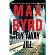 Fly Away, Jill by Byrd, Max, 9781618580283