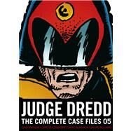 Judge Dredd: The Complete Case Files 05 by Wagner, John; Grant, Alan; Gibson, Ian; Wilson, Colin; Smith, Ron; Mitchell, Barry; Bolland, Brian; Cooper, John; Dillon, Steve; McMahon , Mike, 9781781080283