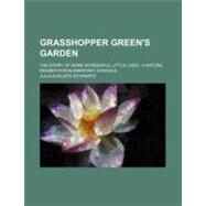 Grasshopper Green's Garden by Schwartz, Julia Augusta, 9780217480284
