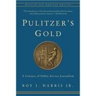 Pulitzer's Gold by Harris, Roy J., Jr., 9780231170284