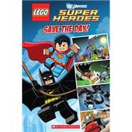 Save the Day (LEGO DC Superheroes: Comic Reader) by King, Trey; Kiernan, Kenny, 9780545480284