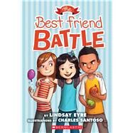The Best Friend Battle (Sylvie Scruggs, Book 1) by Eyre, Lindsay; Santoso, Charles, 9780545620284
