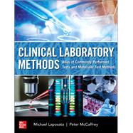 Clinical Laboratory Methods: Atlas of Commonly Performed Tests by Laposata, Michael; McCaffrey, Peter, 9781260470284