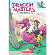 Call of the Sound Dragon: A Branches Book (Dragon Masters #16) by West, Tracey; Loveridge, Matt, 9781338540284
