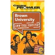 College Prowler Brown University Off The Record: Providence, Rhode Island by Kittay, Matthew, 9781427400284