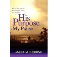 His Purpose . . . My Praise by Barrino, Angel M.; Ancrum, Michael, 9781453830284