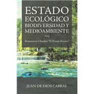 Estado Ecológico Biodiversidad Y Medioambiente by Cabral, Juan De Dios, 9781506530284