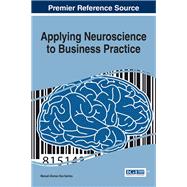 Applying Neuroscience to Business Practice by Dos Santos, Manuel Alonso, 9781522510284