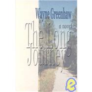 Long Journey : A Novel by Greenhaw, Wayne, 9781579660284