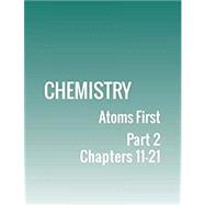 Chemistry: Atoms First: Part 2 by Paul Flowers, Richard Langley, Klaus Theopold, Edward J. Neth, William R. Robinson, 9781680920284