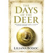 The Days of the Deer by Bodoc, Liliana; Caistor, Nick; Arendar, Lucia Caistor, 9781848870284