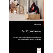 Far From Home: Trauma and Posttraumatic Stress Disorder Among Homeless Adults in Sydney by Taylor, Kathryn, 9783836480284