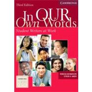 In our Own Words Student Book: Student Writers at Work by Rebecca Mlynarczyk , Steven B. Haber, 9780521540285