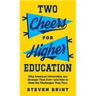 Two Cheers for Higher Education by Brint, Steven, 9780691210285