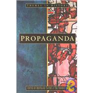 Propaganda : Political Rhetoric and Identity, 1300-2000 by Taithe, Bertrand; Thornton, Tim, 9780750920285