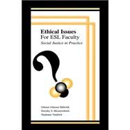 Ethical Issues for Esl Faculty: Social Justice in Practice by Hafernik, Johnnie Johnson; Messerschmitt, Dorothy S.; Vandrick, Stephanie, 9780805840285