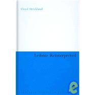 Leibniz Reinterpreted by Strickland, Lloyd, 9780826490285