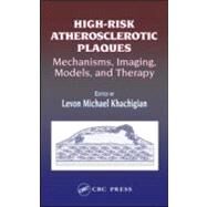 High-Risk Atherosclerotic Plaques: Mechanisms, Imaging, Models, and Therapy by Khachigian; Levon Michael, 9780849330285