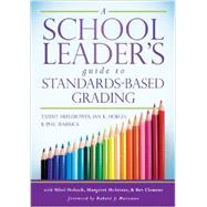 A School Leader's Guide to Standards-Based Grading by Heflebower, Tammy; Hoegh, Jan K.; Warrick, Phil; Hoback, Mitzi (CON); McInteer, Margaret (CON), 9780985890285