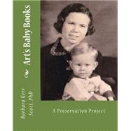 Art's Baby Books by Scott, Barbara Kerr, Ph.d., 9781490900285