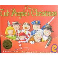 The Tub People's Christmas by Conrad, Pam; Egielski, Richard, 9780060260286