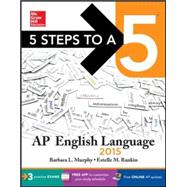 5 Steps to a 5 AP English Language, 2015 Edition by Murphy, Barbara L.; Rankin, Estelle M., 9780071840286