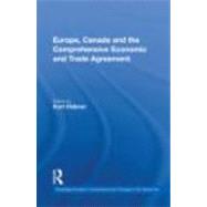 Europe, Canada and the Comprehensive Economic and Trade Agreement by Hnbner; Kurt, 9780415600286