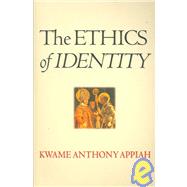 The Ethics of Identity by Appiah, Kwame Anthony, 9780691130286
