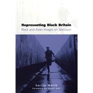 Representing Black Britain : Black and Asian Images on Television by Sarita Malik, 9780761970286