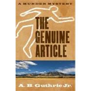 The Genuine Article by Guthrie Jr, A. B., 9780803230286