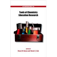 Tools of Chemistry Education Research by Bunce, Diane M.; Cole, Renee S., 9780841230286