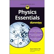 Physics Essentials for Dummies by Holzner, Steven, Ph.D.; Wohns, Daniel (CON), 9781119590286
