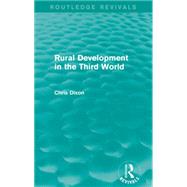 Rural Development in the Third World (Routledge Revivals) by Dixon; Chris, 9781138920286