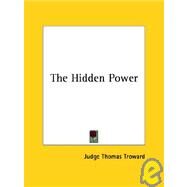The Hidden Power by Troward, Judge Thomas, 9781425330286