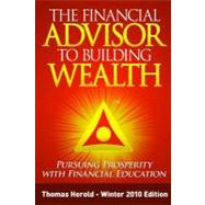The Financial Advisor to Building Wealth - Winter 2010 by Herold, Thomas, 9781467910286