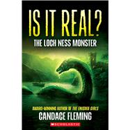 Is It Real? The Loch Ness Monster by Fleming, Candace, 9781546110286