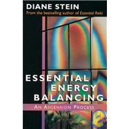 Essential Energy Balancing An Ascension Process by Stein, Diane, 9781580910286