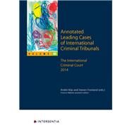 Annotated Leading Cases of International Criminal Tribunals - volume 62 The International Criminal Court 2014 by Klip, Andr; Freeland, Steven, 9781839700286